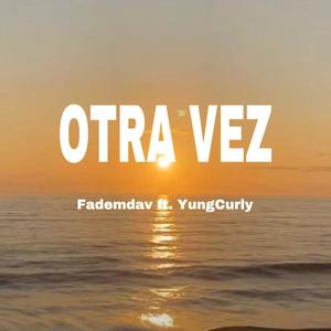 OTRA VEZ (feat. Yung Curly) [Explicit]