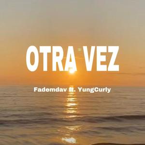 OTRA VEZ (feat. Yung Curly) (Explicit)