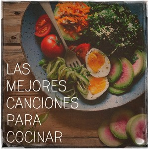 Las Mejores Canciones Para Cocinar