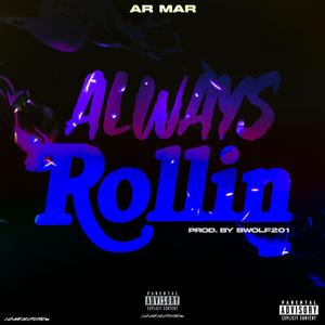 Always Rollin (Explicit)