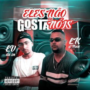 ELES NÃO GOSTA DE NÓIS (feat. LV da ZN) (Explicit)