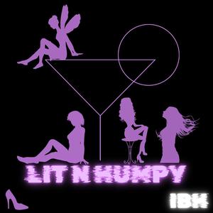 Lit N Humpy (Explicit)