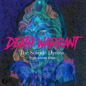 Death Warrant: The Suicide Demos (Explicit)