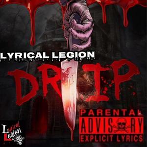 Lyrical Legion Drip (Explicit)