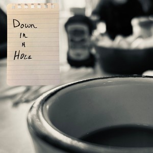 Down In A Hole