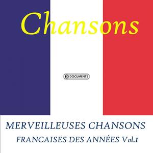 Merveilleuses Chansons Francaises Des Années Vol. 1