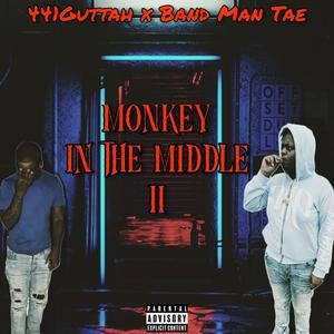 Monkey in the Middle 2 (feat. Band Man Tae) (Explicit)
