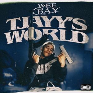 Tjayy's World (Explicit)