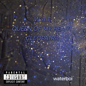 WAT Cleopatra queen of my heart (Explicit)