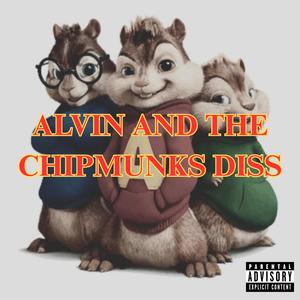 ALVIN AND THE CHIPMUNKS DISS (Explicit)