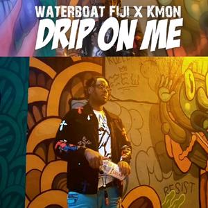 Drip On Me (Explicit)