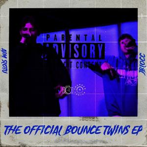 The Official Bounce Twins EP (Explicit)