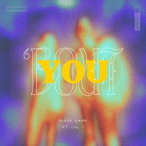 'Bout You (feat. Omii) (Explicit)