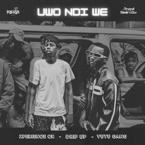 Uwo Ndi We! (feat. xperience cr, Drip Up & Vutu Gang) (Explicit)