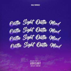 Outta Sight Outta Mind(feat. Syrasensei) (Explicit)