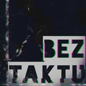 BEZ TAKTU (Explicit)