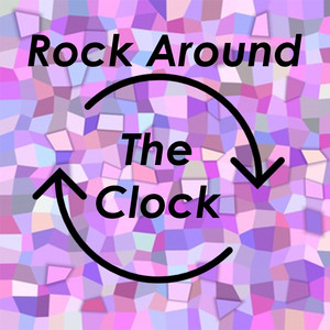 Rock Around the Clock (Explicit)