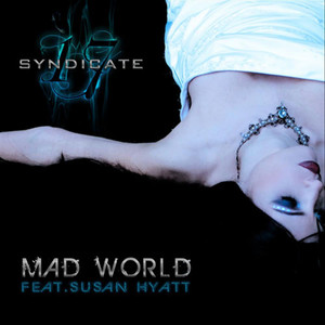 Mad World (feat.  Susan Hyatt & Syndicate 17) )