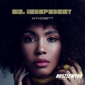 Mz. Independent (feat. Myndsett)