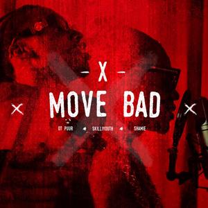 Move Bad (feat. Skilliyouth & Shamie)