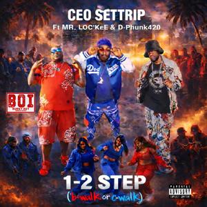1-2 Step (B-walk or C-Walk) (feat. Mr.Loc'kee & D-Phunk420|Explicit)