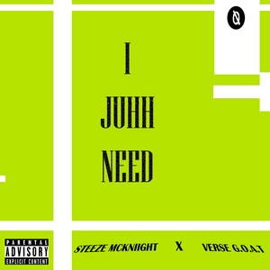 I Juhh Need (Explicit)