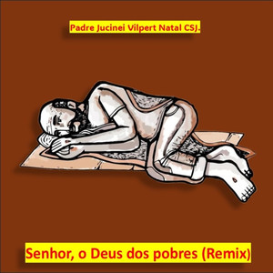 Senhor, o Deus dos pobres (Remix)