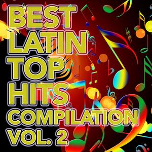 Best Latin Top Hits Compilation Vol.2