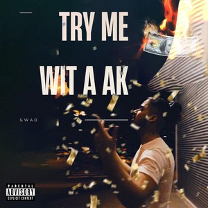 Try Me Wit a Ak (Explicit)