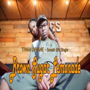 Brown Sugar Lemonade (Explicit)