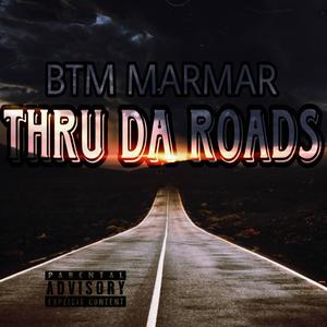 Thru Da Roads (Explicit)