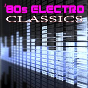 80S Electro Classics (Re-Recorded / Remastered Versions)