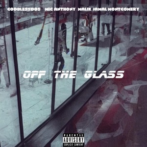 Off The Glass (feat. Malik Jamal Montgomery) (Explicit)
