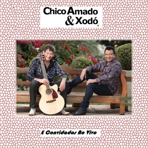 Chico Amado & Xodó e Convidados (Ao Vivo)