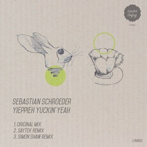 Sebastian Schroeder - Yippieh Yuckin' Yeah