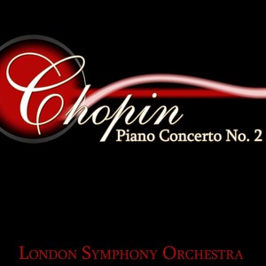 Chopin: Piano Concerto No. 2 (肖邦：第2号钢琴协奏曲)