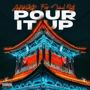 POUR IT UP (Explicit)