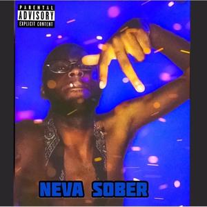 neva sober (Explicit)