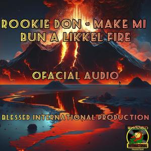 Make Mi Bun a Likkle Fire (Explicit)