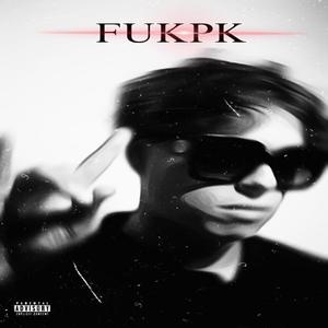 FUKPK (HAHA) [Explicit]