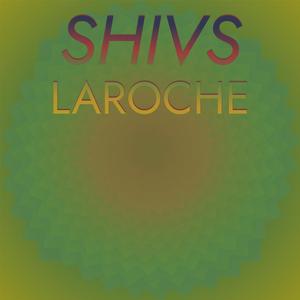 Shivs Laroche