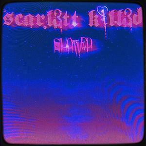 scarl3tt k1ll3d (Explicit)