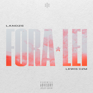 Fora Lei (Explicit)