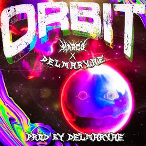 ORBIT(feat. Delmarvae) (Explicit)