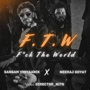 F.T.W (feat. Neeraj Goyat)