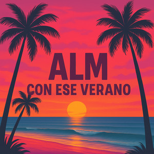 ALM Con Ese Verano (Explicit)
