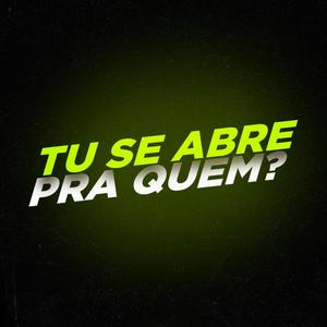 Tu se abre pra quem? (feat. Mc Magrinho) (Explicit)