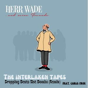 Dropping Beats Not Bombs (feat. Chris Free & The Interlaken Tapes) [The Interlaken Tapes Remix]