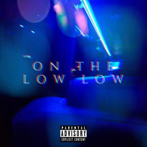 On The Low Low (Explicit)