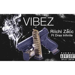 Vibez(feat. Draa Infinite) (Explicit)